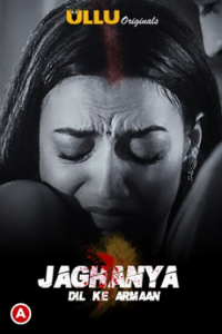 Download [18+] Jaghanya (Dil Ke Armaan) S01 Hindi Ullu Originals WEB Series