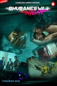 Download [18+] Bhubaneswar Night (2023) S01 Odia KancchaLannka Complete WEB Series