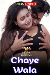 Download [18+] Chaye Wala (2022) UNRATED Hindi Xtramood Short Film