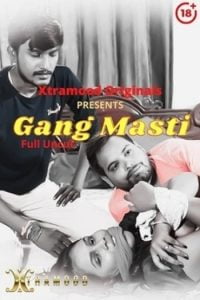 Download WebseriesSex [18+] Gang Masti (2021) UNRATED Hindi XtraMood Short Film