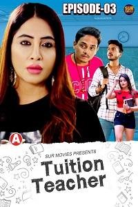 Download [18+] Tuition Teacher (2023) S01 {Episode 3 Added} Hindi SurMovies WEB Series 720p WEB-DL