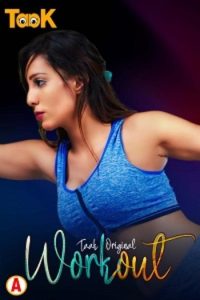 Download [18+] Workout (2023) S01 {Episode 1 Added} Hindi Taakcinema WEB Series 720p WEB-DL