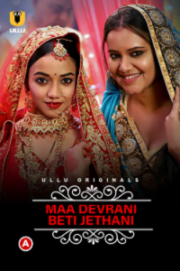 Download [18+] CharmSukh: Maa Devrani Beti Jethani S01 (2022) Hindi Ullu Originals Complete Series