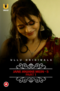 Download WebseriesSex CharmSukh: Jane Anjane Mein S05 Part 1 [18+] (2022) Hindi Ullu Originals Complete Series