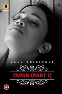 Download [18+] CharmSukh: Tapan (2022) S01 Part 1 Hindi Ullu Originals Complete WEB Series