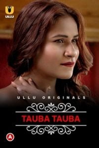 Download [18+] CharmSukh: Tauba Tauba (2022) S01 Part 1 Hindi Ullu Originals Complete WEB Series