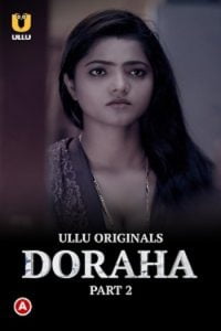 Download WebseriesSex [18+] Doraha (2022) S01 Part 2 Hindi ULLU Originals Complete WEB Series