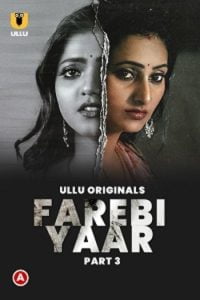 Download WebseriesSex [18+] Farebi Yaar (2023) S01 Part 3 Hindi Ullu Originals Complete WEB Series