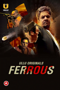 Download [18+] Ferrous Part 1 (2022) S01 Hindi Ullu Originals WEB Series