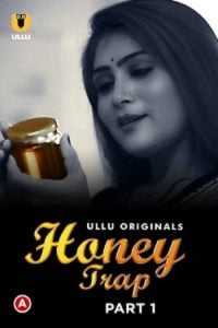 Download WebseriesSex [18+] Honey Trap (2022) S01 Part 1 Hindi Ullu Originals Complete WEB Series