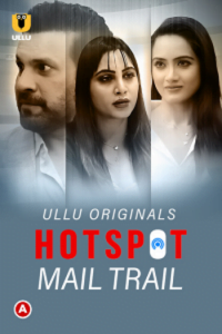 Download [18+] Hotspot: Mail Trail (2022) S01 Hindi ULLU Originals WEB Series