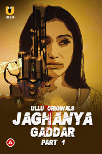 Download 18 Jaghanya Gaddar Part 1 2022 S01 Hindi Ullu Originals Complete Web Series 7958