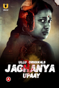 Download [18+] Jaghanya: Upaay (2022) S01 Hindi ULLU Originals WEB Series