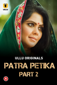 Download [18+] Patra Petika Part 2 (2022) S01 Hindi Ullu Originals Complete WEB Series