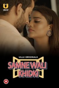 Download [18+] Samne Wali Khidki (2022) S01 Part 1 Hindi Ullu Originals Complete WEB Series