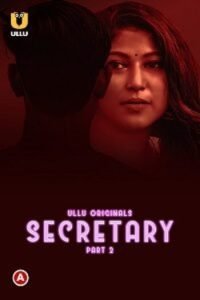 Download [18+] Secretary (2023) S01 Part 2 Hindi ULLU Originals Complete WEB Series