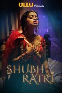 Download [18+] Shubhratri (2019) S01 UNRATED Hindi Ullu Originals WEB Series