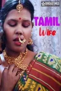 Download [18+] Tamil Wife (2023) UNRATED Hindi BindasTimes Short Film