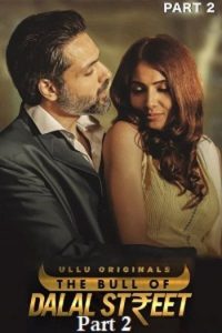 Download [18+] The Bull Of Dalal Street (2020) S01 Part 2 Hindi Ullu Originals WEB Series