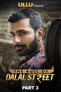 Download [18+] The Bull Of Dalal Street (2020) S01 Part 3 Hindi Ullu Originals WEB Series