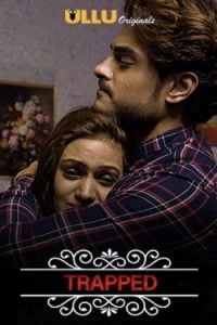 Download [18+] Charamsukh: Trapped (2020) S01 Hindi Ullu Originals WEB Series