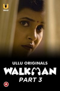 Download [18+] Walkman (2022) S01 Part 3 Hindi Ullu Originals Complete WEB Series