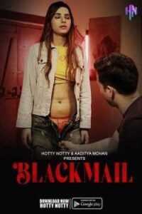 Download WebseriesSex [18+] Blackmail (2023) UNRATED Hindi HottyNotty Short Film