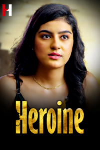 Download [18+] Heroine (2023) UNRATED Hindi HuntCinema Short Film 480p | 720p WEB-DL