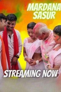 Download [18+] Mardana Sasur (2023) UNRATED Hindi NeonX Originals Short Film 480p | 720p WEB-DL