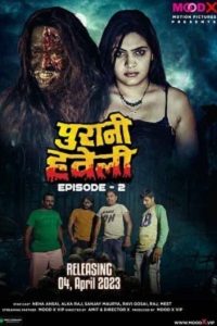 Download [18+] Purani Haveli (2023) S01 {Episode 2 Added} Hindi MoodX WEB Series 720p WEB-DL