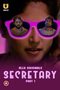 Download Secretary S01 Part 1 [18+] (2023) Hindi ULLU Originals Complete WEB Series 480p | 720p | 1080p WEB-DL