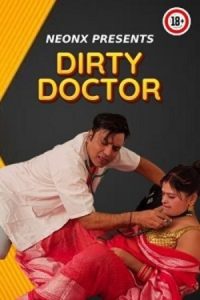 Download [18+] Dirty Doctor (2023) UNRATED Hindi NeonX Originals Short Film 480p | 720p WEB-DL