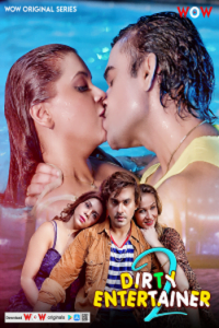 Download [18+] Dirty Entertainer (2023) S02 [Episode 1 To 3] Hindi WoW WEB Series 720p | 1080p WEB-DL