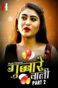 Download [18+] Gubare Wali (2023) S01 Part 2 Hindi HuntCinema Complete WEB Series 480p | 720p | 1080p WEB-DL