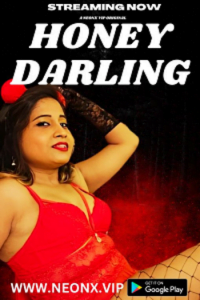 Download [18+] Honey Darling (2023) UNRATED Hindi NeonX Originals Short Film 480p | 720p WEB-DL