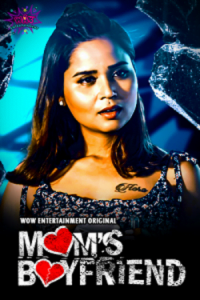 Download [18+] Moms Boyfriend (2023) S01 [Episode 1 To 3] Hindi WoW WEB Series 720p | 1080p WEB-DL