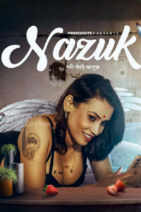 Download WebseriesSex [18+] Nazuk (2023) S01 Hindi PrimeShots WEB Series