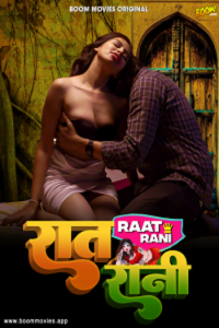 Download [18+] Raat Raani (2023) UNRATED Hindi BoomMovies Short Film 480p | 720p WEB-DL