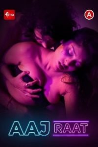 Download [18+] Aaj Raat (2023) UNRATED Hindi Kotha App Short Film 480p | 720p WEB-DL