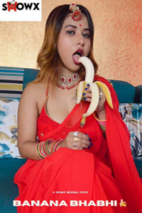 Download [18+] Banana Bhabhi (2023) UNRATED Hindi ShowX Originals Short Film 480p | 720p WEB-DL