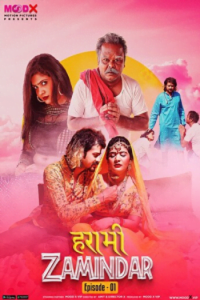 Download [18+] Harami Zamindaar (2023) S01 {Episode 1 Added} Hindi MoodX WEB Series 720p WEB-DL