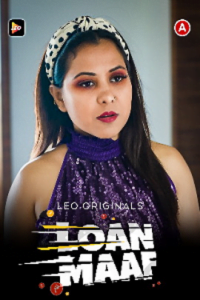 Download [18+] Loan Maaf (2023) UNRATED Hindi LeoApp Short Film 480p | 720p WEB-DL