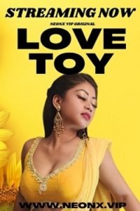 Download [18+] Love Toy (2023) UNRATED Hindi NeonX Originals Short Film 480p | 720p WEB-DL