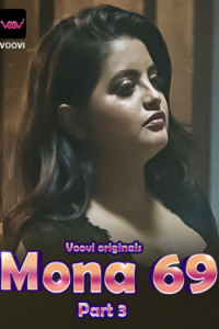 Download Mona 69 S01 Part 3 [18+] (2023) Hindi Voovi Complete WEB Series 480p | 720p | 1080p WEB-DL