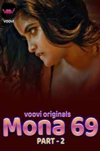 Download Mona 69 S01 Part 2 [18+] (2023) Hindi Voovi Complete WEB Series 480p | 720p | 1080p WEB-DL