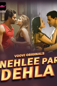 Download Nehlee Par Dehla S01 Part 1 [18+] (2023) Hindi Voovi Complete WEB Series 480p | 720p | 1080p WEB-DL