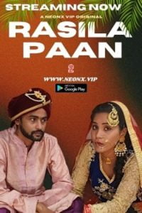 Download [18+] Rasila Paan 2 (2023) UNRATED Hindi NeonX Originals Short Film 480p | 720p WEB-DL