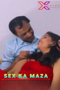 Download [18+] Sex Ka Maza (2023) UNRATED Hindi XPrime Short Film 480p | 720p WEB-DL