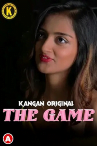 Download [18+] The Game (2023) UNRATED Hindi Kangan Short Film 480p | 720p WEB-DL