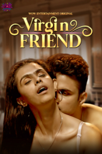 Download [18+] Virgin Friend (2023) S01 [Episode 1 To 2] Hindi WoW WEB Series 720p | 1080p WEB-DL